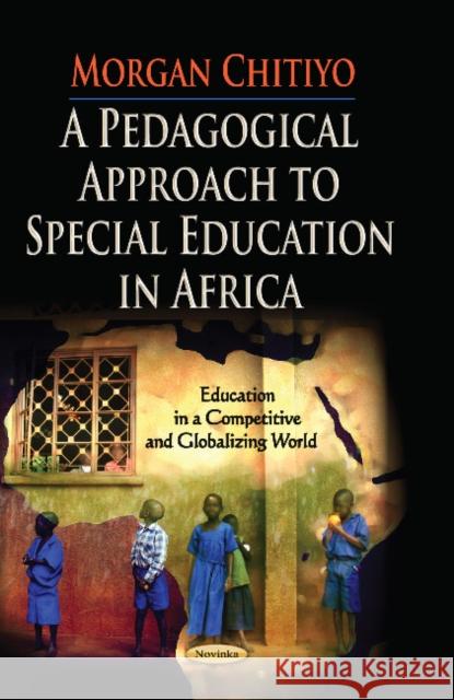 Pedagogical Approach to Special Education in Africa Morgan Chitiyo 9781624176159 Nova Science Publishers Inc - książka