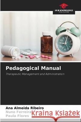 Pedagogical Manual Ana Almeid Nuno Ferreira Paula Flores 9786207659951 Our Knowledge Publishing - książka