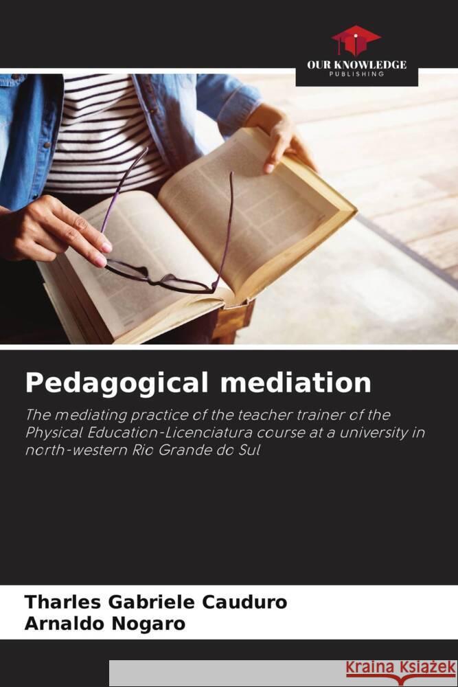 Pedagogical mediation Gabriele Cauduro, Tharles, Nogaro, Arnaldo 9786208577148 Our Knowledge Publishing - książka