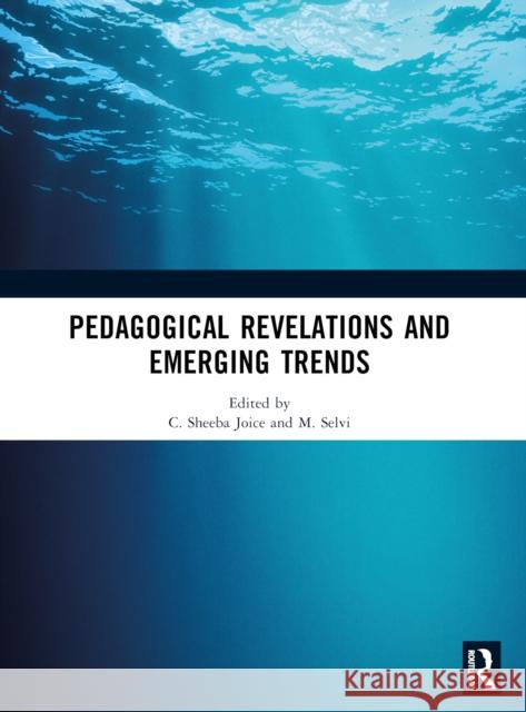 Pedagogical Revelations and Emerging Trends C. Sheeba Joice M. Selvi 9781032960029 Taylor & Francis Ltd - książka