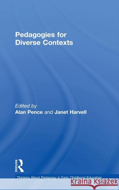 Pedagogies for Diverse Contexts Alan Pence Janet Harvell 9780815350057 Routledge - książka