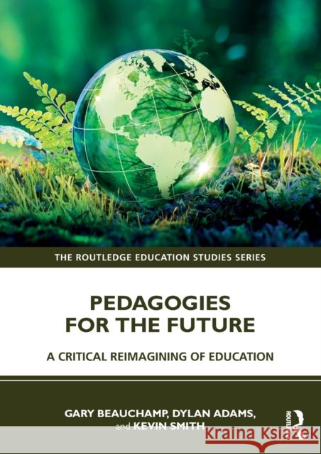 Pedagogies for the Future: A Critical Reimagining of Education  9781032025650 Taylor & Francis Ltd - książka