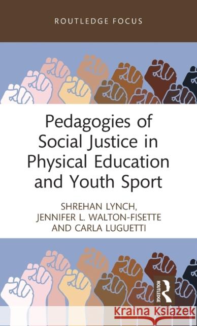 Pedagogies of Social Justice in Physical Education and Youth Sport Carla (Victoria University, Australia) Luguetti 9780367755348 Taylor & Francis Ltd - książka