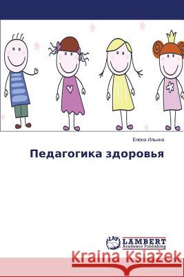 Pedagogika zdorov'ya Il'ina Elena 9783659672392 LAP Lambert Academic Publishing - książka