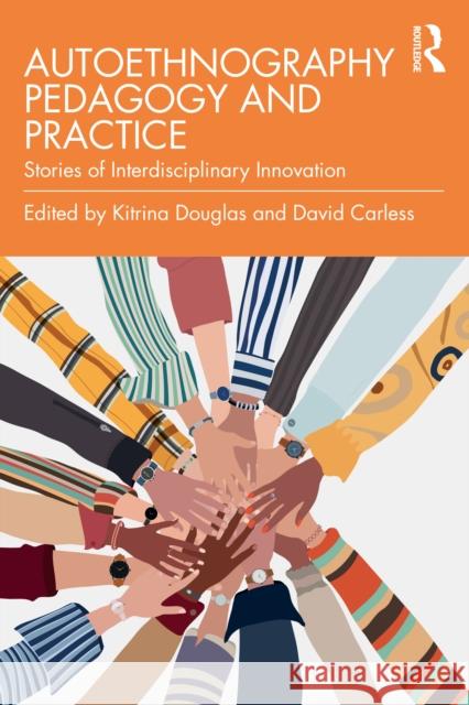 Pedagogy and Practice in Autoethnography: Interdisciplinary Perspectives Kitrina Douglas David Carless 9781032692296 Routledge - książka