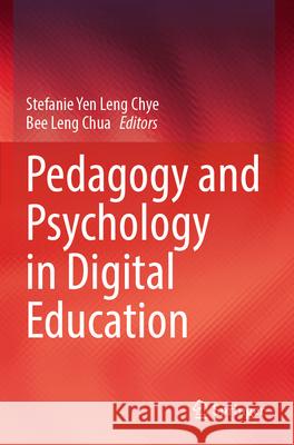 Pedagogy and Psychology in Digital Education  9789819921096 Springer Nature Singapore - książka