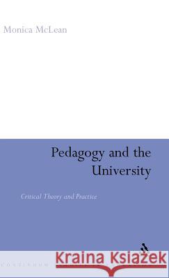 Pedagogy and the University: Critical Theory and Practice McLean, Monica 9780826484710  - książka