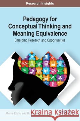 Pedagogy for Conceptual Thinking and Meaning Equivalence: Emerging Research and Opportunities Masha Etkind Uri Shafrir 9781799819851 Information Science Reference - książka