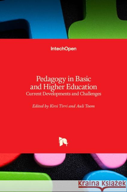 Pedagogy in Basic and Higher Education: Current Developments and Challenges Kirsi Tirri Auli Toom 9781838802677 Intechopen - książka