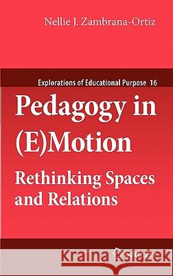 Pedagogy in (E)Motion: Rethinking Spaces and Relations Zambrana-Ortiz, Nellie J. 9789400706644 Not Avail - książka