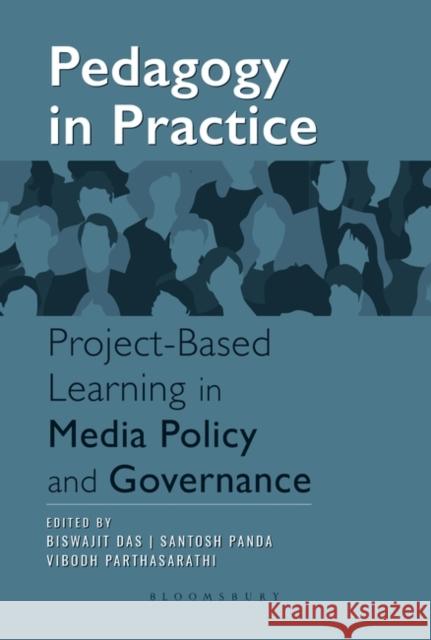 Pedagogy in Practice: Project-Based Learning in Media Policy and Governance Biswajit Das Santosh Panda Vibodh Parthasarathi 9789354359675 Bloomsbury Academic India - książka