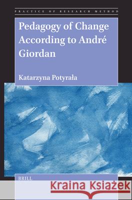 Pedagogy of Change According to Andr? Giordan Katarzyna Potyrala 9789004736368 Brill - książka