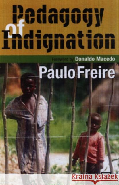 Pedagogy of Indignation Paulo Freire 9781594510502 Taylor and Francis - książka