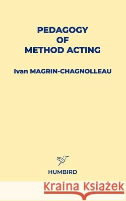 Pedagogy of Method Acting Ivan Magrin-Chagnolleau 9782955566961 Humbird - książka
