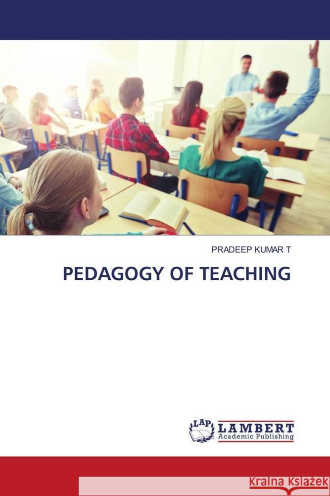 PEDAGOGY OF TEACHING T, PRADEEP KUMAR 9786208421656 LAP Lambert Academic Publishing - książka
