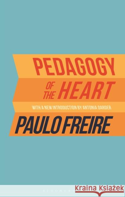 Pedagogy of the Heart Paulo Freire 9781350190245 Bloomsbury Academic - książka