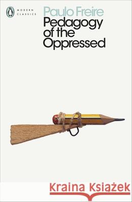 Pedagogy of the Oppressed Freire, Paulo 9780241301111 Penguin Books Ltd - książka