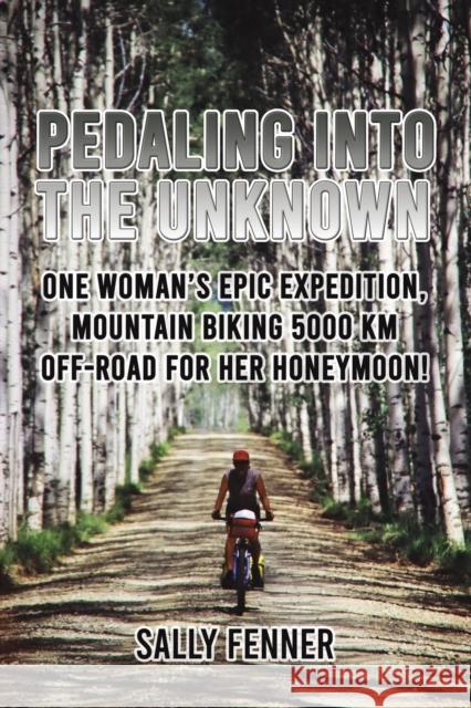 Pedaling into the Unknown Sally Fenner 9781647507497 Austin Macauley Publishers LLC - książka