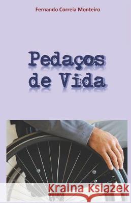 Pedaços de Vida Monteiro, Fernando Correia 9781096885405 Independently Published - książka