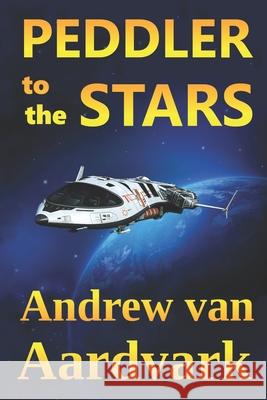 Peddler to the Stars Andrew Va 9781980306283 Independently Published - książka