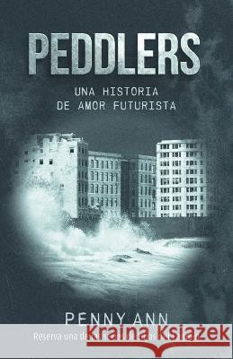 Peddlers: Una historia de amor futuista Penny Ann 9781039162204 FriesenPress - książka