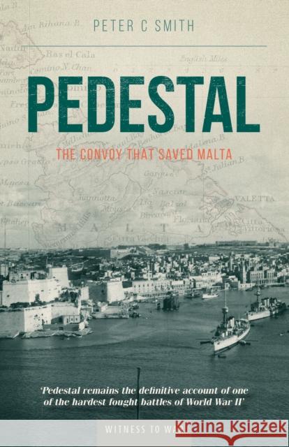 Pedestal: The Convoy That Saved Malta Peter Smith (Author) 9780907579199 Crecy Publishing - książka