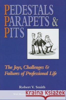 Pedestals Parapets & Pits Robert V. Smith W. Dustin Higgins 9780976800705 Phoenix International - książka