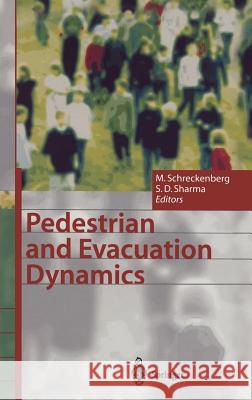 Pedestrian and Evacuation Dynamics M. Schreckenberg S. D. Sharma Michael Schreckenberg 9783540426905 Springer - książka