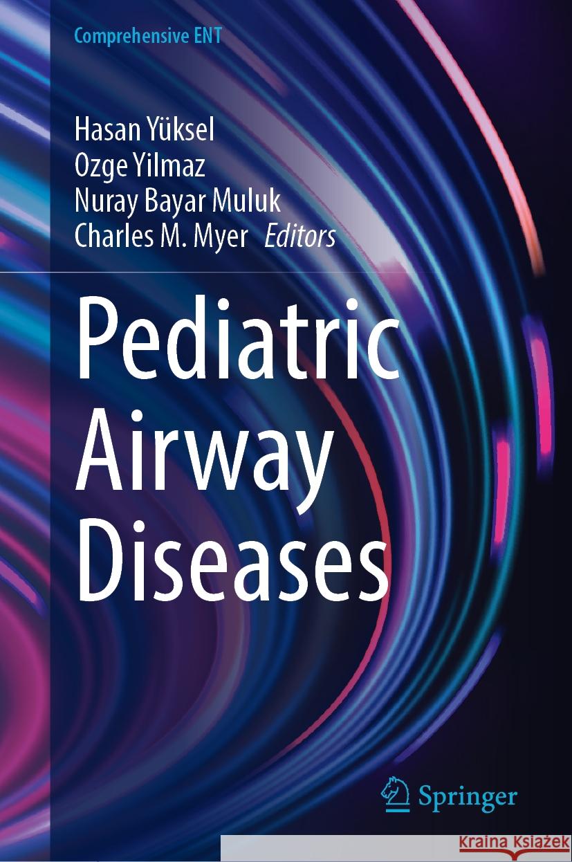 Pediatric Airway Diseases Hasan Y?ksel Ozge Yilmaz Nuray Baya 9783031748523 Springer - książka