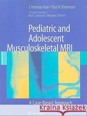 Pediatric and Adolescent Musculoskeletal MRI: A Case-Based Approach Kan, J. Herman 9781441970077 Not Avail - książka