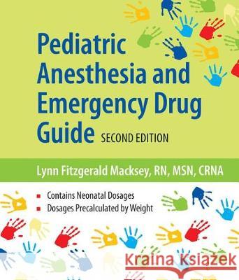 Pediatric Anesthesia and Emergency Drug Guide Lynn Fitzgerald Macksey 9781284090987 Jones & Bartlett Publishers - książka