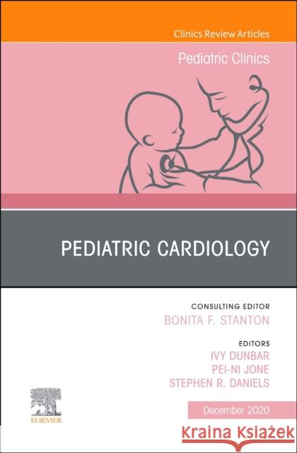 Pediatric Cardiology, an Issue of Pediatric Clinics of North America, Volume 67-5 Ivy Dunbar Pei-Ni Jone Stephen R. Daniels 9780323755863 Elsevier - książka