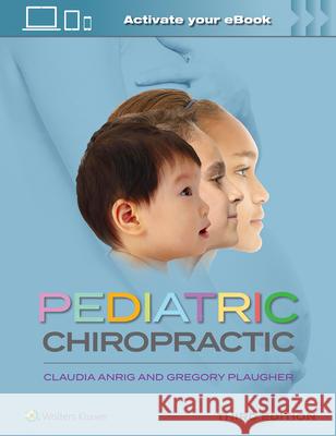 Pediatric Chiropractic Claudia A. Anrig Gregory Plaugher 9781975163105 Wolters Kluwer Health - książka