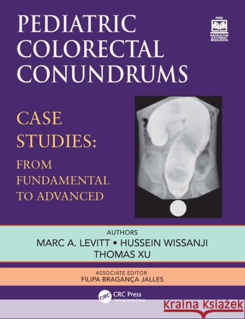 Pediatric Colorectal Conundrums: Case Studies: From Fundamental to Advanced Marc (Chief of Colorectal and Pelvic Reconstruction Surgery, Children’s National Medical Center, Washington DC, USA) Lev 9781032780368 CRC Press - książka