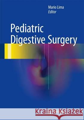 Pediatric Digestive Surgery Mario Lima 9783319405230 Springer - książka