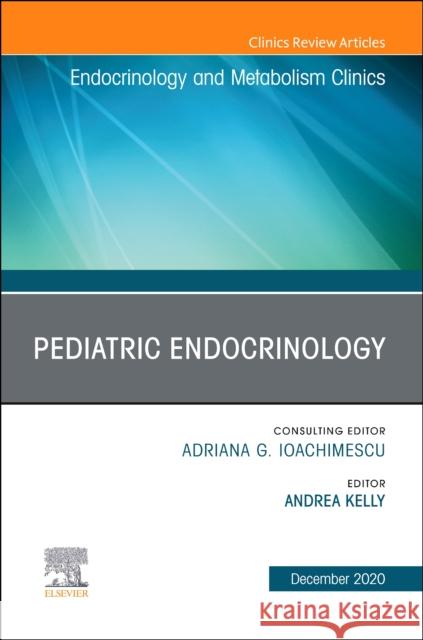 Pediatric Endocrinology, an Issue of Endocrinology and Metabolism Clinics of North America, Volume 49-4 Andrea Kelly 9780323759113 Elsevier - książka