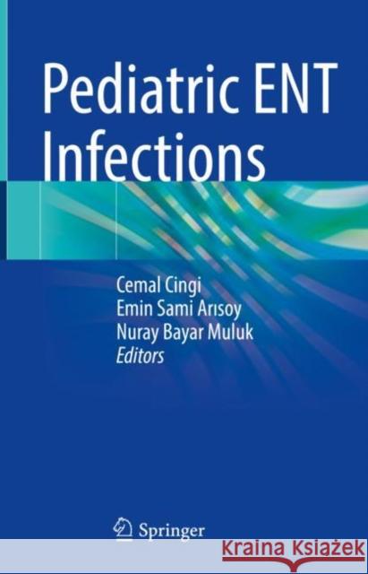 Pediatric Ent Infections Cemal Cingi Emin Sami Arısoy Nuray Baya 9783030806903 Springer - książka