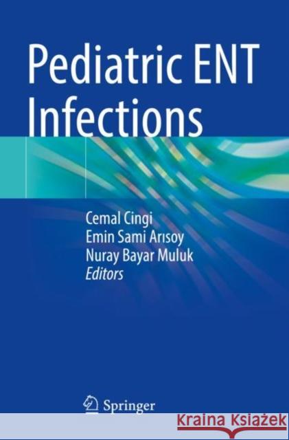 Pediatric ENT Infections Cemal Cingi Emin Sami Arısoy Nuray Baya 9783030806934 Springer - książka
