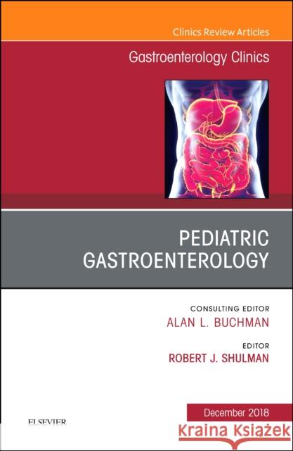 Pediatric Gastroenterology, An Issue of Gastroenterology Clinics of North America Robert (Lead Pharmacist Critical Care, Honorary Senior Lecturer,<br>School of Pharmacy, University of London Pharmacy De 9780323643283 Elsevier - Health Sciences Division - książka