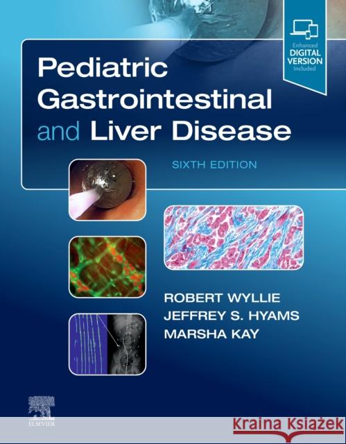 Pediatric Gastrointestinal and Liver Disease Robert Wyllie Jeffrey S. Hyams Marsha Kay 9780323672931 Elsevier - książka