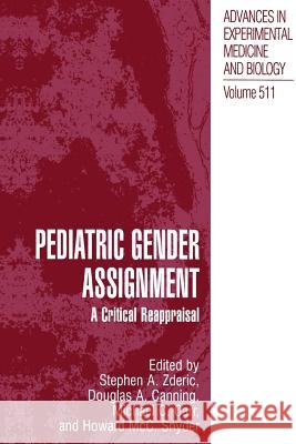 Pediatric Gender Assignment: A Critical Reappraisal Zderic, Stephen a. 9781461351627 Springer - książka
