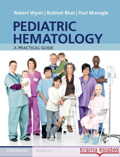 Pediatric Hematology: A Practical Guide Robert Wynn Paul Monagle Rukhmi Bhat 9781107439368 Cambridge University Press - książka