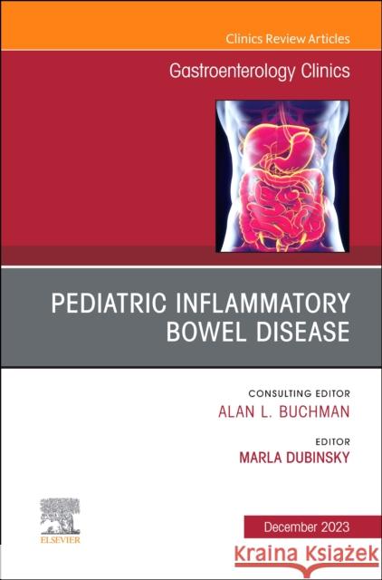Pediatric Inflammatory Bowel Disease, An Issue of Gastroenterology Clinics of North America  9780443182464 Elsevier Health Sciences - książka