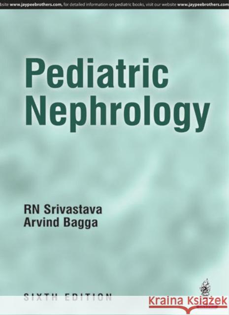 Pediatric Nephrology R. N. Srivastava Arvind Bagga 9789385891939 Jaypee Brothers, Medical Publishers Pvt. Ltd. - książka