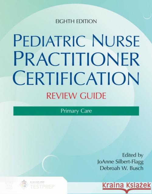 Pediatric Nurse Practitioner Certification Review Guide: Primary Care Deborah W. Busch 9781284304329 Jones & Bartlett Publishers - książka