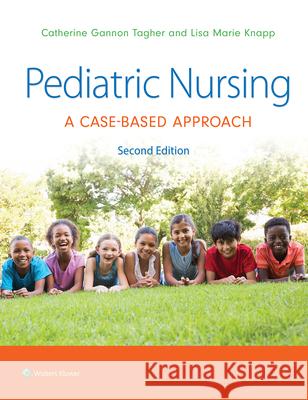 Pediatric Nursing: A Case-Based Approach Gannon Tagher Lisa Knapp 9781975209063 LWW - książka