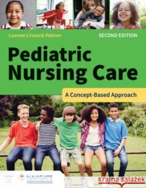 Pediatric Nursing Care: A Concept-Based Approach Luanne Linnard-Palmer 9781284262179 Jones & Bartlett Publishers - książka