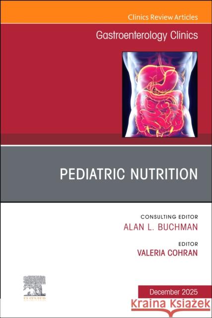 Pediatric Nutrition, An Issue of Gastroenterology Clinics of North America  9780443345586 Elsevier - książka
