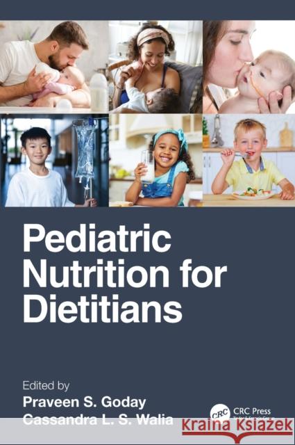 Pediatric Nutrition for Dietitians Praveen S. Goday Cassandra Walia 9780367707637 CRC Press - książka