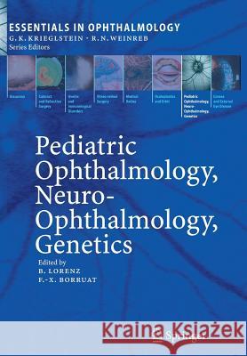 Pediatric Ophthalmology, Neuro-Ophthalmology, Genetics Birgit Lorenz Francois-Xavier Borruat 9783642070228 Springer - książka